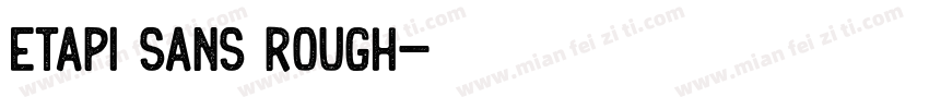 Etapi Sans Rough字体转换